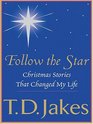 Follow the Star: Christmas Stories That Changed My Life (Thorndike Press Large Print Christian Living Series,)