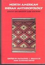 North American Indian Anthropology Essays on Society and Culture