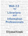 Web 20 for Librarians and Information Professionals