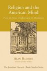 Religion and the American Mind From the Great Awakening to the Revolution