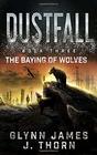 Dustfall Book Three  The Baying of Wolves