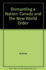 Dismantling a Nation Canada and the New World Order