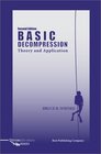 Basic Decompression Theory and Application Second Edition