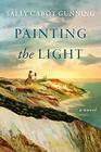 Painting the Light A Novel