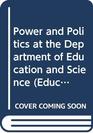 Power and Politics at the Department of Education and Science