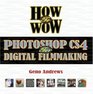 How to Wow Photoshop CS4 for Digital Filmmaking
