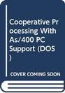 Cooperative Processing With As/400 PC Support