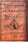 Documents of American Prejudice An Anthology of Writings on Race from Thomas Jefferson to David Duke