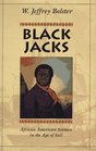 Black Jacks African American Seamen in the Age of Sail