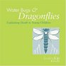 Water Bugs  Dragonflies Explaining Death to Young Children