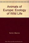 Animals of Europe Ecology of Wild Life