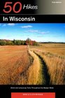 50 Hikes in Wisconsin Short and Long Loop Trails Throughout the Badger State