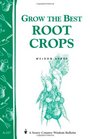 Grow the Best Root Crops Storey Country Wisdom Bulletin A117