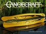 Canoecraft A Harrowsmith Illustrated Guide to Fine Woodstrip Construction