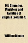 Old Churches Ministers and Families of Virginia