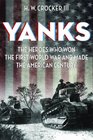 Yanks The Heroes Who Won the First World War  Made the American Century