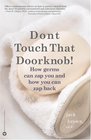 Don't Touch That Doorknob  How Germs Can Zap You and How You Can Zap Back