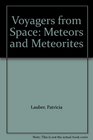Voyagers from Space Meteors and Meteorites