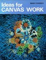 Ideas for Canvas Work
