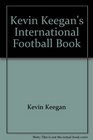 Kevin Keegan's International Football Book