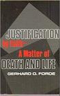 Justification by Faith A Matter of Death and Life