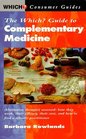 The Which Guide to Complementary Medicine