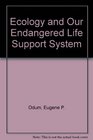 Ecology and Our Endangered LifeSupport Systems