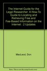 The Internet Guide for the Legal Researcher A HowTo Guide to Locating and Retrieving Free and FeeBased Information on the Internet  2 Updates
