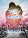 When Love Blossoms Book 2 of the Kindred Lake Series