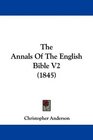 The Annals Of The English Bible V2