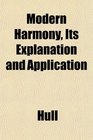 Modern Harmony Its Explanation and Application