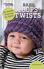 Baby Loops  Twists NoNeedle Knitting for Baby