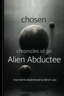 Chosen Chronicles of an Alien Abductee
