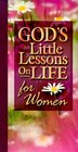 God\'s Little Lessons on Life for Women (God\'s Little Lessons on Life)