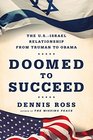 Doomed to Succeed The USIsrael Relationship from Truman to Obama