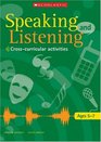 Speaking and Listening Ages 57 Ages 57 Activities in Crosscurricular Contexts