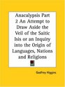 Anacalypsis Part 2 An Attempt to Draw Aside the Veil of the Saitic Isis or an Inquiry into the Origin of Languages Nations and Religions