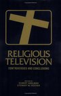 Religious Television Controversies and Conclusions