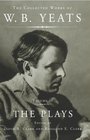 The Collected Works of WB Yeats Vol II The Plays