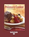 The Pressure Cooker Gourmet