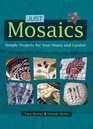 Just Mosaics Simple Projects for Your Home and Garden