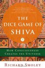 The Dice Game of Shiva: How Consciousness Creates the Universe