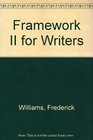 Framework II for Writers
