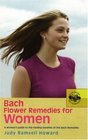Bach Flower Remedies for Women A Woman's Guide to the Healing Benefits of the Bach Remedies