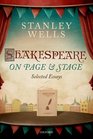 Shakespeare on Page and Stage Selected Essays