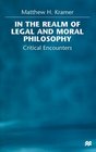 In the Realm of Legal and Moral Philosophy Critical Encounters