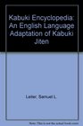 Kabuki Encyclopedia An EnglishLanguage Adaptation of Kabuki Jiten