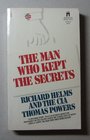The Man Who Kept the Secrets: Richard Helms and the CIA