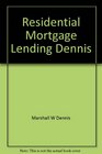 Residential Mortgage Lending Dennis