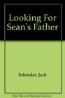 Looking For Sean's Father